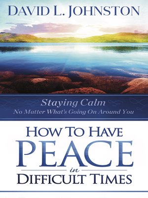 cover image of How to Have Peace in Difficult Times